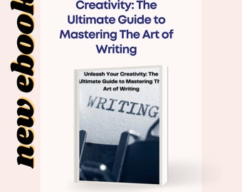 Unleash Your Creativity: The Ultimate Guide to Mastering The Art of Writing | resell | plr | canva | rebranding | editable | resell | pdf