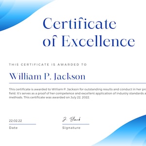 May include: A blue and white certificate of excellence awarded to William P. Jackson on July 22, 2022. The certificate states that this is a proof of competence and excellent application of industry standards and methods.