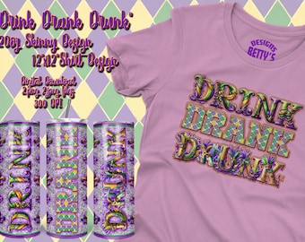 Drink Drank Drunk Style Mardi Gras Téléchargement numérique pour sublimation/DTF/DTG pour gobelet skinny 20 oz et autres sous-articles (chemises)