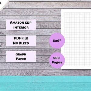 May include: A white graph paper notebook with a grid pattern, 6x9 inches in size, and 200 pages. The notebook is labeled "Amazon KDP Interior", "PDF File No Bleed", and "Graph Paper". The background is a wooden surface with a turquoise stripe.