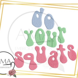 May include: Do your squats in a retro style font with blue, green, and pink letters.