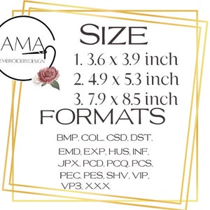 May include: A gold frame with the text "AMA Embroidery Design" and the word "SIZE" in large black letters.  The image lists three sizes in inches: 3.6 x 3.9, 4.9 x 5.3, and 7.9 x 8.5.  The word "FORMATS" is in large black letters.  The image lists a variety of embroidery file formats: BMP, COL, CSD, DST, EMD, EXP, HUS, INF, JPX, PCD, PCQ, PCS, PEC, PES, SHV, VIP, VP3, XXX.