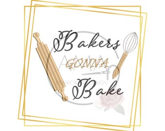 Cooking Love Sayings - Cucina Bakers gonna Bake Quote -Macchina Ricamo Design, Modelli di ricamo, File di ricamo, Download istantaneo