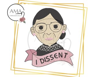 Ruth Bader Ginsburg embroidery design quote I Dissent- 4 x4 hoop, 5 x 5 hoop, 5 x 7 hoop, instant download