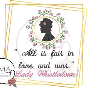 May include: A gold frame with a white background and a quote from Lady Whistledown. The quote reads "All is fair in love and war." The quote is surrounded by a floral wreath with a silhouette of a woman's head in the center.