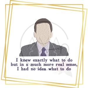 Michael I knew exactly what to do quote embroidery design