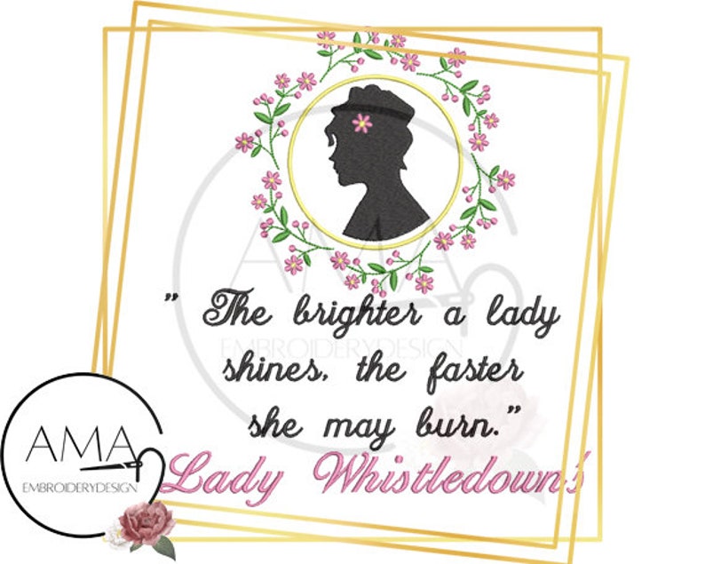 Lady Whistledown Pink Flowers 2 Quotes Bundle - TV Show Quote series Embroidery Machine image 6