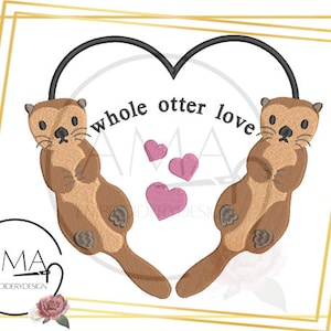May include: Two brown otters with hearts around them, forming a heart shape. The otters are holding their paws together. The text "whole otter love" is written in black above the otters.