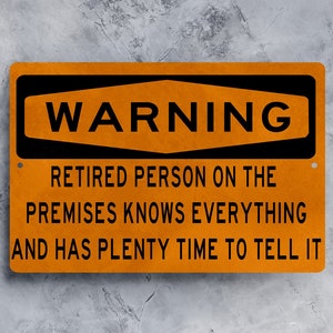Funny Retirement Warning Sign - Perfect Retirement Gift