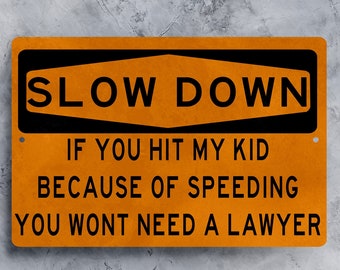 Slow Down Sign - Funny But Effective Neighborhood Safety