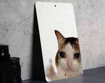 Funny Cat Sign, Metal Sign, Crying Cat, Funny Gift, Cat Furniture, Cat Portrait, Thumbs up Cat