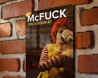 The McFuckYou Lookin' At Metal Sign - Funny Wall Decor,Metal Sign, Gift, Funny Parody, Meme, Metal Sign, Funny Swear