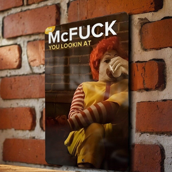 The McFuckYou Lookin' At Metal Sign - Funny Wall Decor,Metal Sign, Gift, Funny Parody, Meme, Metal Sign, Funny Swear