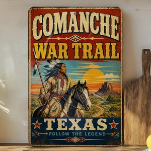 May include: Vintage metal sign with the words "Comanche War Trail Texas" and an illustration of a Native American on horseback. The sign has a distressed, aged appearance with a sunset background.