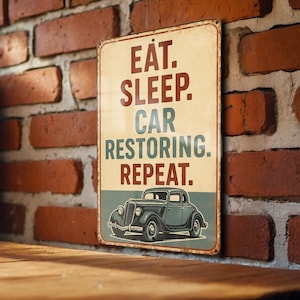 Eat Sleep Car Restoring Repeat Metal Garage Sign – Vintage Classic Car Decor for Workshop or Man Cave Wall Art