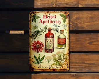 May include: A vintage-style metal sign with a rusty finish advertising a "Herbal Apothecary" with illustrations of herbs and two bottles of liquid. The text "Nature's Remedies" is at the bottom of the sign.