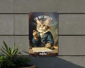 I'm Not Bossy - I'm Just Aggressively Helpful Metal Sign - Leadership Humor, Office Decor, Inspirational Quote