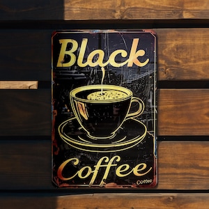 Black Coffee Metal Sign, Vintage Style Decor, Funny Kitchen Art, Coffee Lover Gift, Wall Hanging Idea