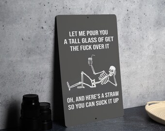 Let me pour you a tall glass of get over it oh and here's a straw so you can su