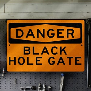 Enter at Your Own Risk - Warning Black Hole Gate Metal Sign: A Gift for Sci-Fi Lovers