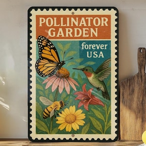 May include: A rectangular metal sign with a black border features a vintage-style illustration of a pollinator garden. The sign includes a monarch butterfly, hummingbird, bee, and flowers, with the text "Pollinator Garden" and "forever USA".
