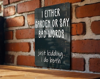 Metal Garden Sign, Funny Outdoor Decor, Rustic Yard Art, Humorous Plaque, Quirky Garden Gift