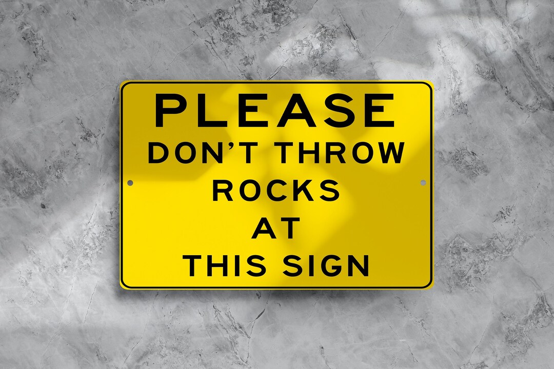 Do Not Throw Rocks at This Sign, Custom Metal Sign, Garden Signs