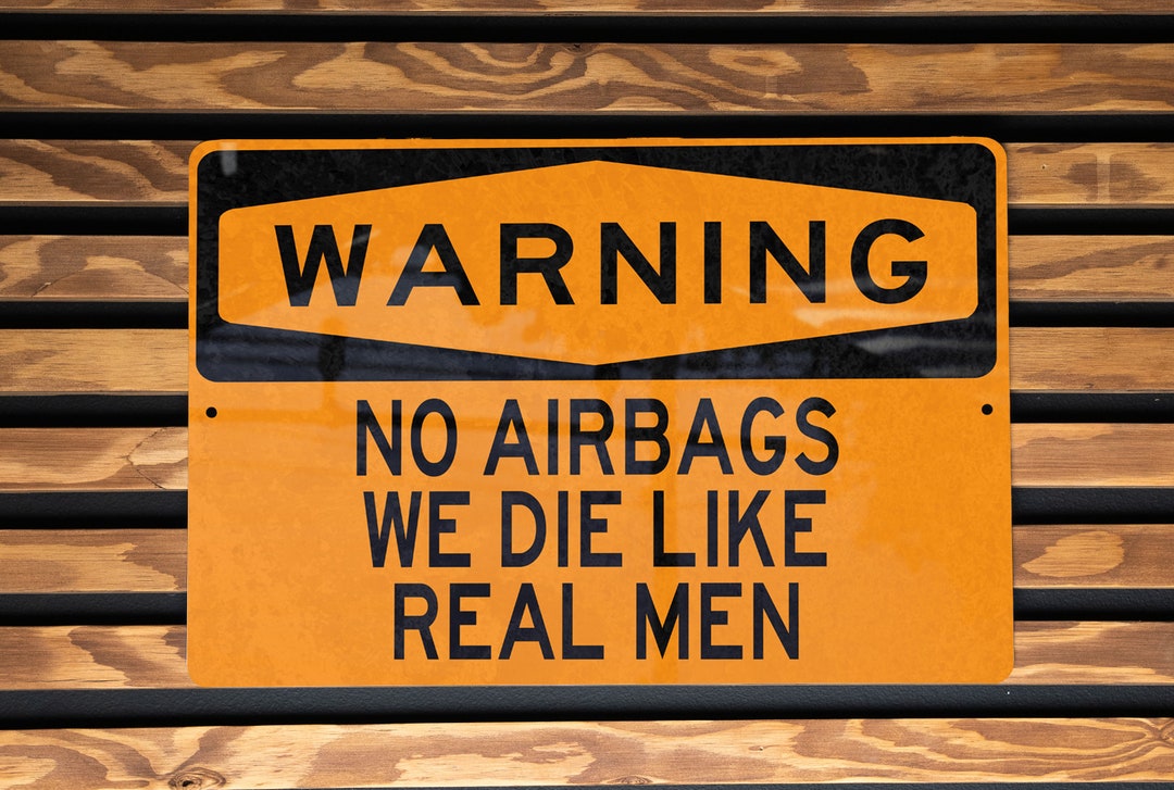Real Men Sign Metal Sign No Airbags, Die Like Real Men, Vintage Decor, Man Cave Sign ...