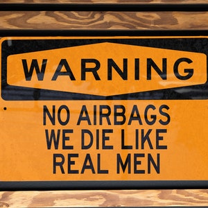 Metal Sign No Airbags, Die Like Real Men, Vintage Decor, Man Cave Sign, Rustic Wall Art