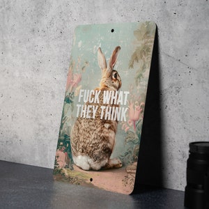 Fuck What They Think Bunny Metal Poster - Rebel Bunny, Bold Statement, Freedom Art, Expressive Decor, Animal Humor