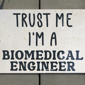 Biomedical Engineer Metal Sign, Wall Decor, Office Art, Gift Idea, Engineer Humor