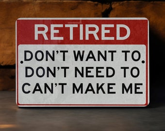 Retiree's Motto Metal Sign - Home Decor, Retirement Gift, Office Humor, Desk Accessory, Wall Art