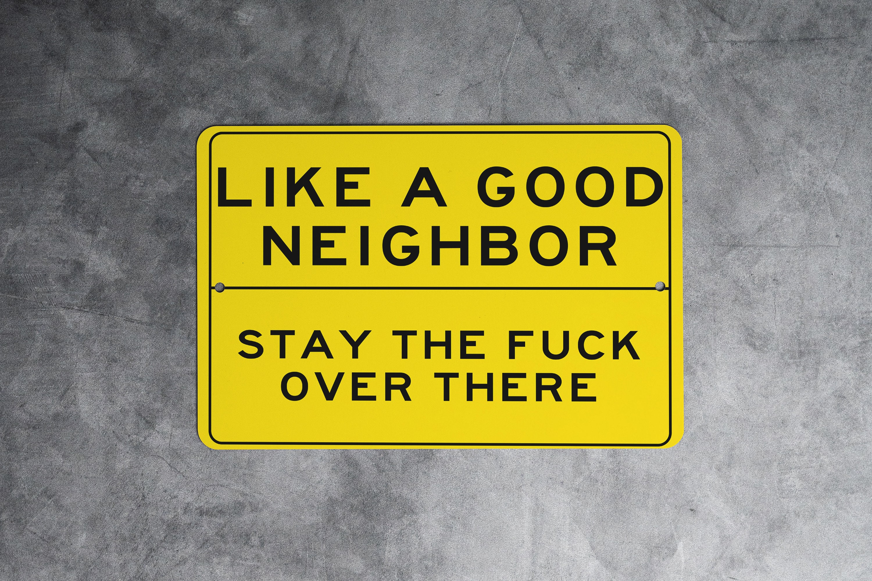 Like A Good Neighbor Stay the Fuck Over There Metal Sign - Etsy