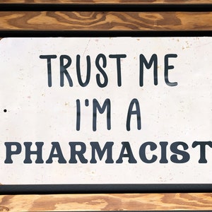 Trust Me I'm A Pharmacist Metal Sign, Pharmacy Decor, Medical Office Art, Gift for Pharmacist, Wall Hanging Rx