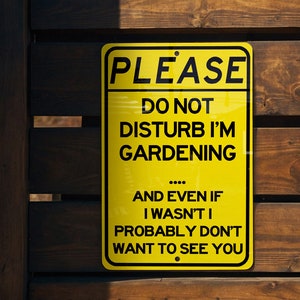 Please Do Not Disturb I&#39;m Gardening Metal Sign, Outdoor Decor, Garden Accessory, Wall Art, Yard Sign