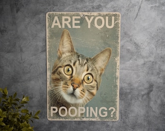 Are You Pooping? Cat Bathroom Metal Signs - Funny Home Decor, Cat Lover Gift, Quirky Bathroom Art, Humorous Wall Sign, Unique Toilet Decor