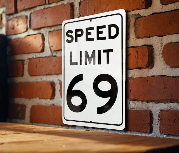 Speed Limit 69 MPH Sign - Novelty Aluminum Sign for Humorous Decor