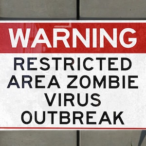 Metal Sign Warning: Restricted Area, Zombie Virus Outbreak, Keep Out, Danger Zone, Infected Area