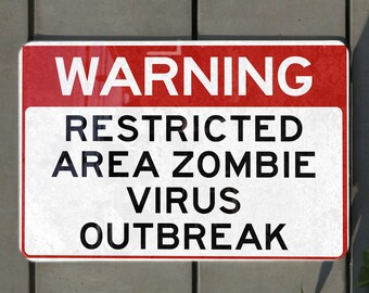 Metal Sign Warning: Restricted Area, Zombie Virus Outbreak, Keep Out, Danger Zone, Infected Area