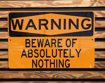 Warning Metal Sign, Beware of Nothing, Wall Decor, Funny Gift, Indoor Sign