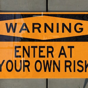 Enter at Your Own Risk Metal Sign, Wall Decor, Warning Sign, Indoor Outdoor Use, Durable Metal