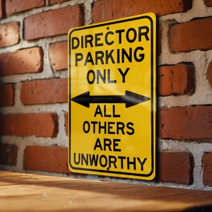 Director Parking Only Sign - Aluminum, All Others Unworthy, Metal Sign, Reserved Parking, Exclusive Access