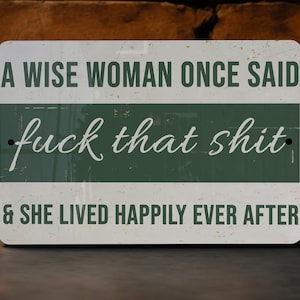 Wise Woman Metal Sign, Fuck That Shit Decor, Wall Art Gift, Empowering Quote, Home Decor