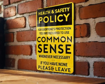 Health and Safety Policy Use Common Sense Metal Sign - Office Decor, Workplace Humor, Safety Sign, Common Sense Reminder, Funny Gift