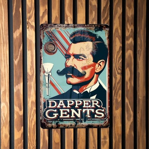 May include: A vintage-style metal sign with a colorful illustration of a man with a mustache and a bow tie. The sign says "Dapper Gents" in bold, stylized lettering.