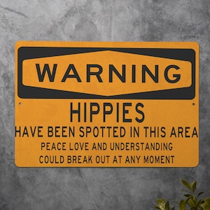 Funny Hippies Warning Sign - Wall Decor for a Laugh - Unique Home Decor