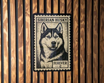 May include: A rectangular sign featuring a black and white illustration of a Siberian Husky dog. The sign has a postage stamp design with the words "SIBERIAN HUSKY" and "FOREVER C". The sign is mounted on a wooden wall.