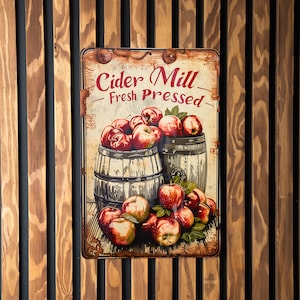 Cider Mill Metal Sign - Vintage Style, Fresh Pressed Apples, Cider Barrels Decor