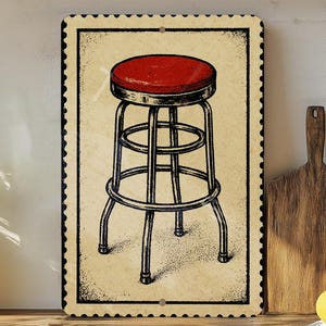 May include: A vintage-style metal sign featuring a bar stool illustration. The stool has a red seat and a chrome frame. The sign has a cream-colored background with a black border, and is designed to look like a postage stamp.