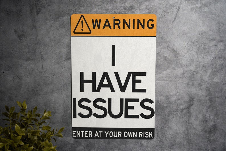 Funny Metal Sign, Warning: I Have Issues - Etsy